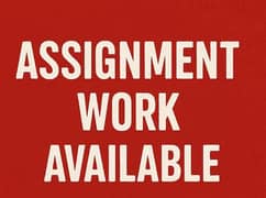ASIGMENT WORK AVAILABLE