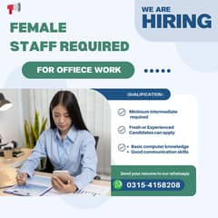 FEMALE STAFF REQUIRED (FOR OFFICE WORK)