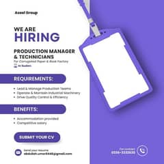 Production Manager & Technicians required in Sudan. Contact for more