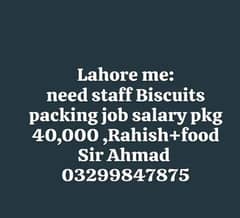 Need staf biscuit packing Job available in Lahore salary pkg 40000