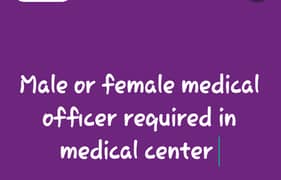 Male or female Medical officer required. Mbbs near singer chowrangi
