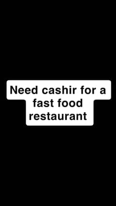 Need cashier for restaurant