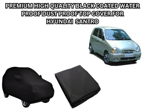 Premium High-Quality Black Coated Waterproof & Dustproof Top Cover for Hyundai Santro