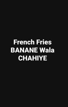 FRENCH FRIES BANANE WALA CHAHIYE