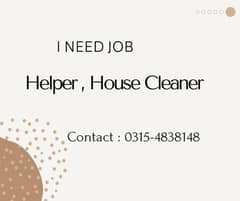 Helper - House Cleaner - Job Need