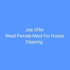 Need Female Maid For House Cleaning