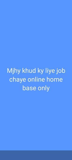 mujhy online remotely home base work chahye real ho without investment