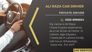 I need job as a car driver in Lahore for 24/7