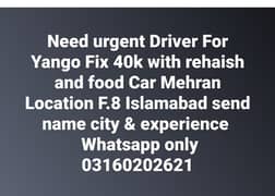 Need urgent Driver For Yango Fix 40k with rehaish and food Car Mehran
