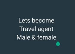 become travel agent  Male & female