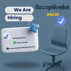 We’re Hiring – Receptionist OR  Rider+ Office Boy  Required