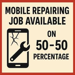 Mobile Repairing Job available on 50 50 percent basis
