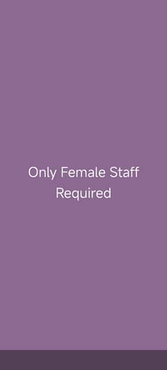 Female Staff ki Zrort hai