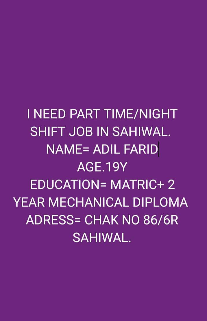 03287016972. . . I NEED PART TIME/NIGHT SHIFT JOB IN SAHIWAL. . 03287016972 0