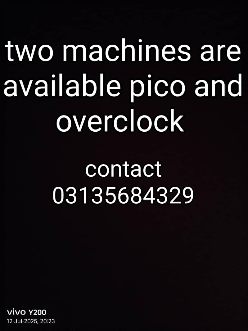 overclock and pico machenies are available in good condition 13