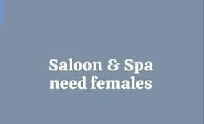 salon nd spa k lieay females staff ki zarorat hai