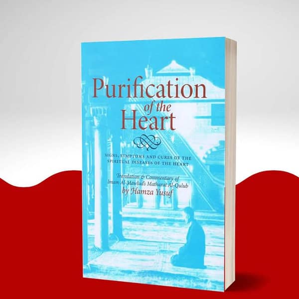 Purification of the Heart by Hamza Yusuf - KBS Edition