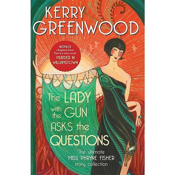 Kerry Greenwood's The Lady with the Gun Asks the Questions: A Collection of Best English Novels