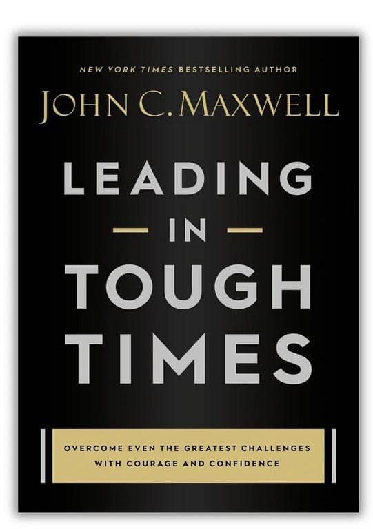 Leading Through Difficult Times by John Maxwell KBS