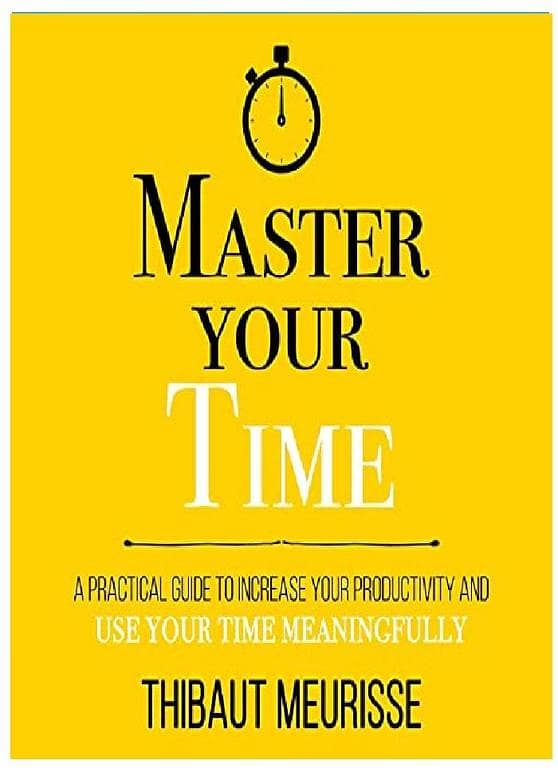 Master Your Time by Thibaut Meurisse - Best Selling Book