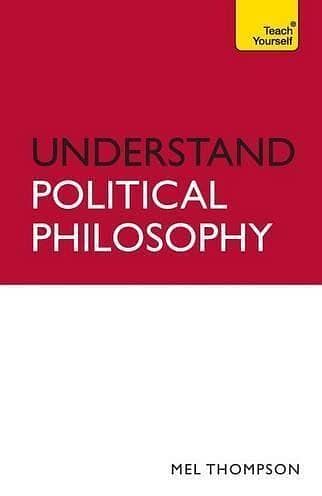 Mel Thompson's Understand Political Philosophy