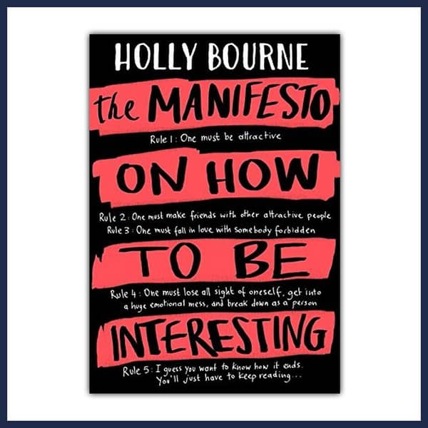 The Manifesto on How to be Interesting by Holly Bourne