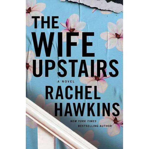 Wife Upstairs by Rachel Hawkins - A Best Selling Novel