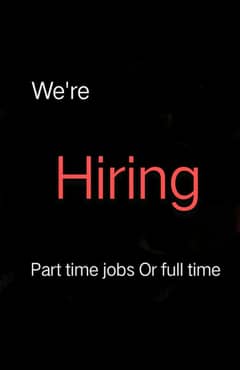 need staff male and female part time and full time