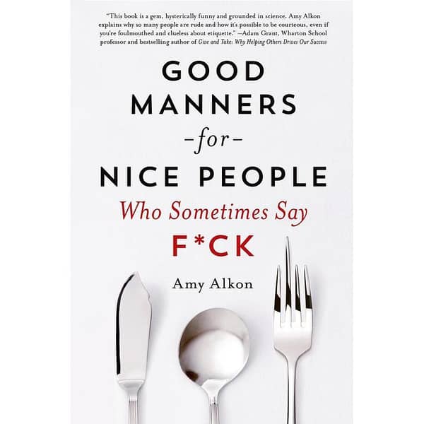 Good Manners for Nice People Who Occasionally Speak by Amy Alkon - Bestselling Novel