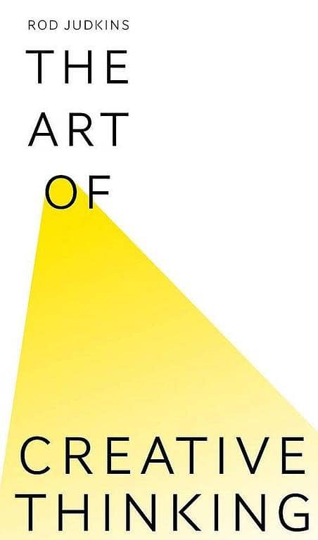 Art of Creative Thinking: A Best-Selling Novel by Rod Judkins