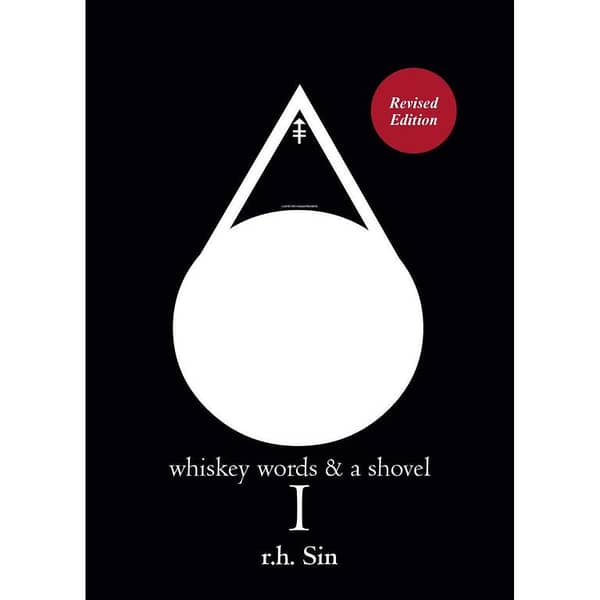 Whiskey Words & A Shovel I: A Novel by r. h. Sin