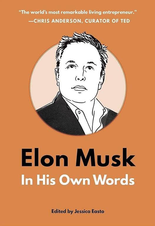 Elon Musk: In His Own Words, Edited by Jessica Easto