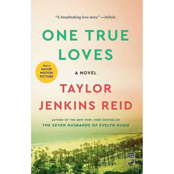 One True Loves: A Novel by Taylor Jenkins Reid