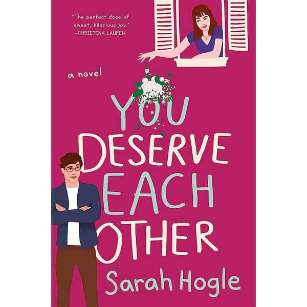 You Deserve Each Other by Sarah Hogle - A Novel