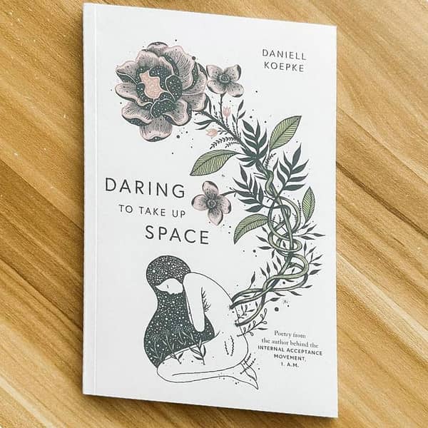 Daring to Embrace Your Presence by Daniell Koepke KBS