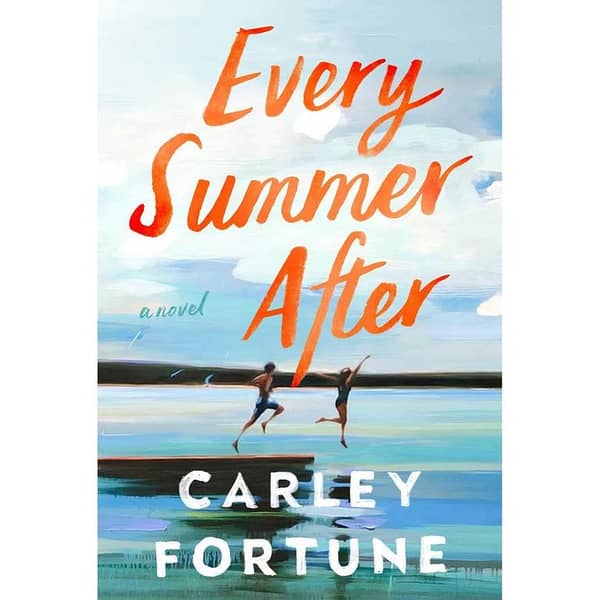 Every Summer After by Carley Fortune - Best Selling Novel