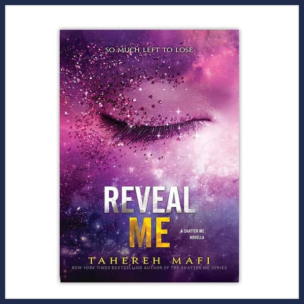 Reveal Me by Tahereh Mafi - A Best Selling Novel