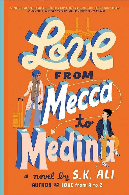 Love from Mecca to Medina by S. K. Ali - Novel Overview