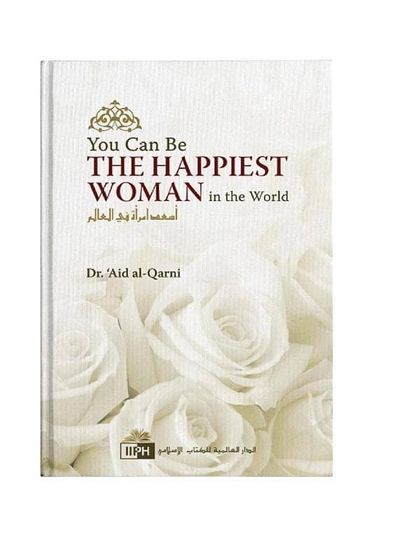 You Can Be The Happiest Woman In The World by A'id al-Qarni - Book KS