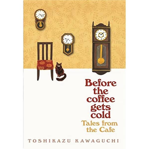 Tales from the Cafe by Toshikazu Kawaguchi - A Novel