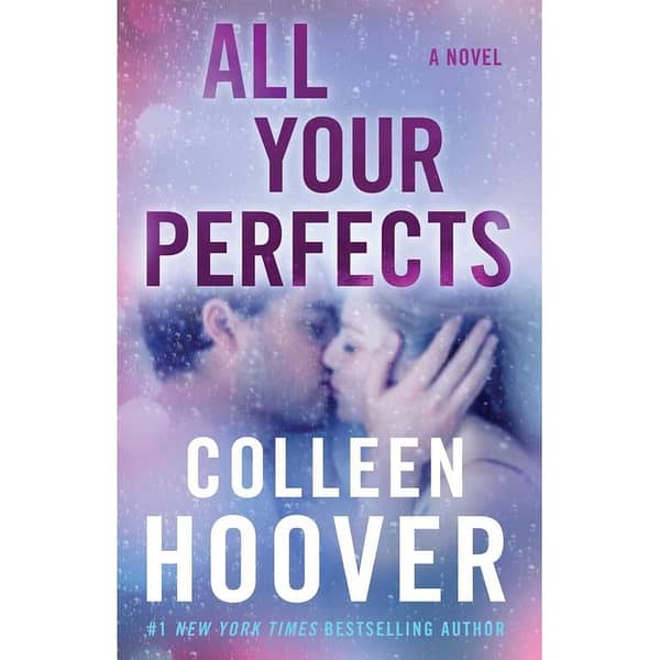 All Your Perfects: A Novel by Colleen Hoover