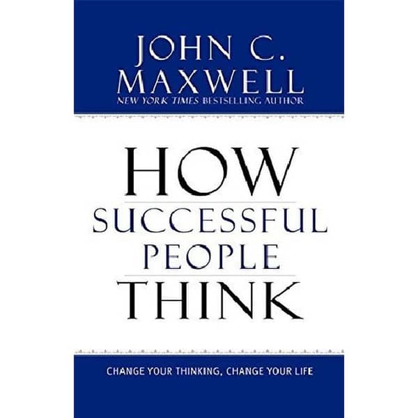 How Successful People Think by John C. Maxwell - Best Seller