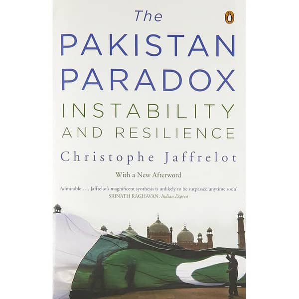 The Pakistan Paradox: Understanding Instability and Resilience by Christophe Jaffrelot