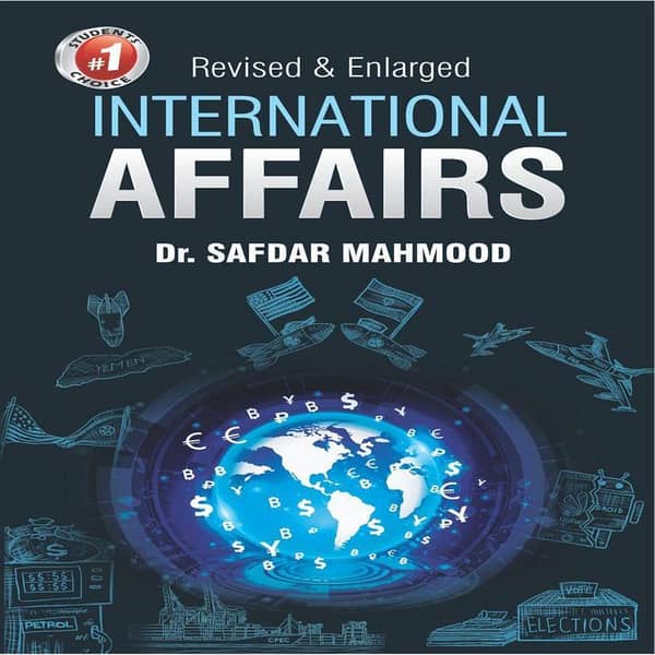 International Affairs by Dr. Safdar Mahmood - Revised and Enlarged Edition