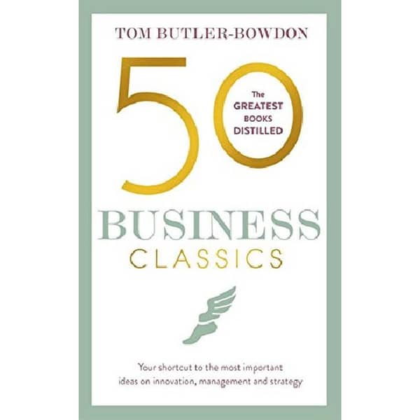 50 Business Classics by Tom Butler-Bowdon - Best Selling Novel