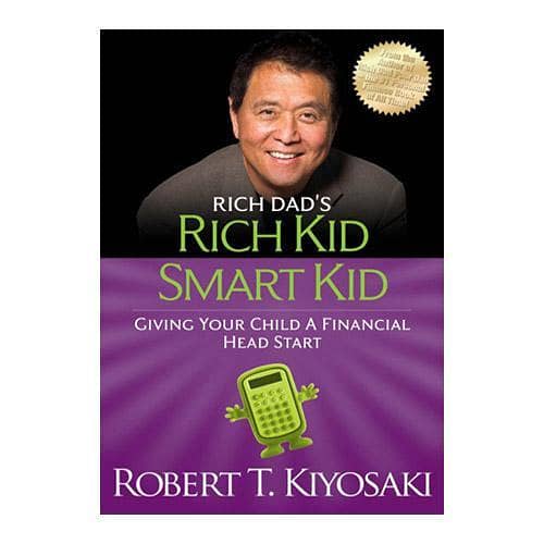 Rich Dad's Rich Kid, Smart Kid: A Guide to Financial Literacy for Children by Robert T. Kiyosaki