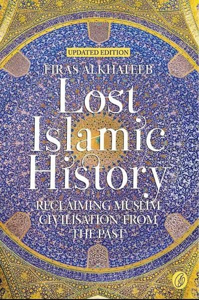 Lost Islamic History by Firas Alkhateeb - Best Selling Book