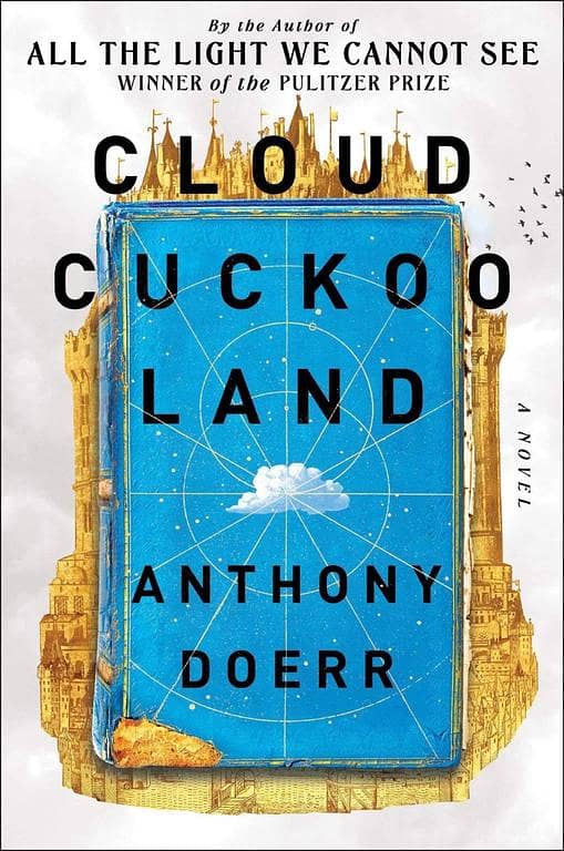 Cloud Cuckoo Land by Anthony Doerr - A Best Selling Novel