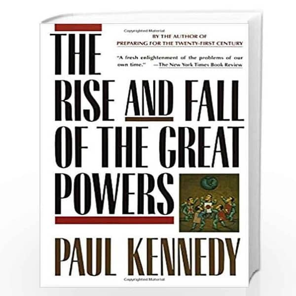 The Rise and Fall of the Great Powers by Paul M. Kennedy - Best Seller