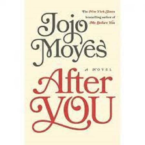 After You by Jojo Moyes - A Novel